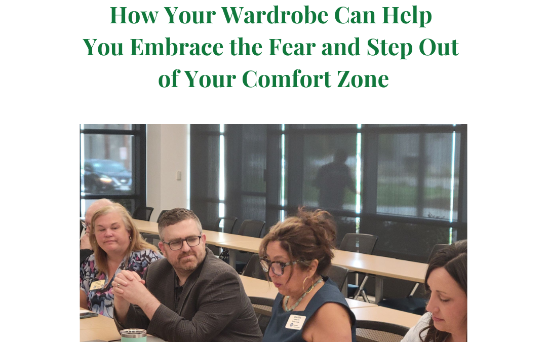 How Your Wardrobe Can Help You Embrace the Fear and Step Out of Your Comfort Zone
