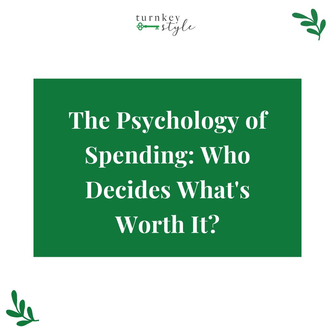 The Psychology of Spending: Who Decides What’s Worth It?