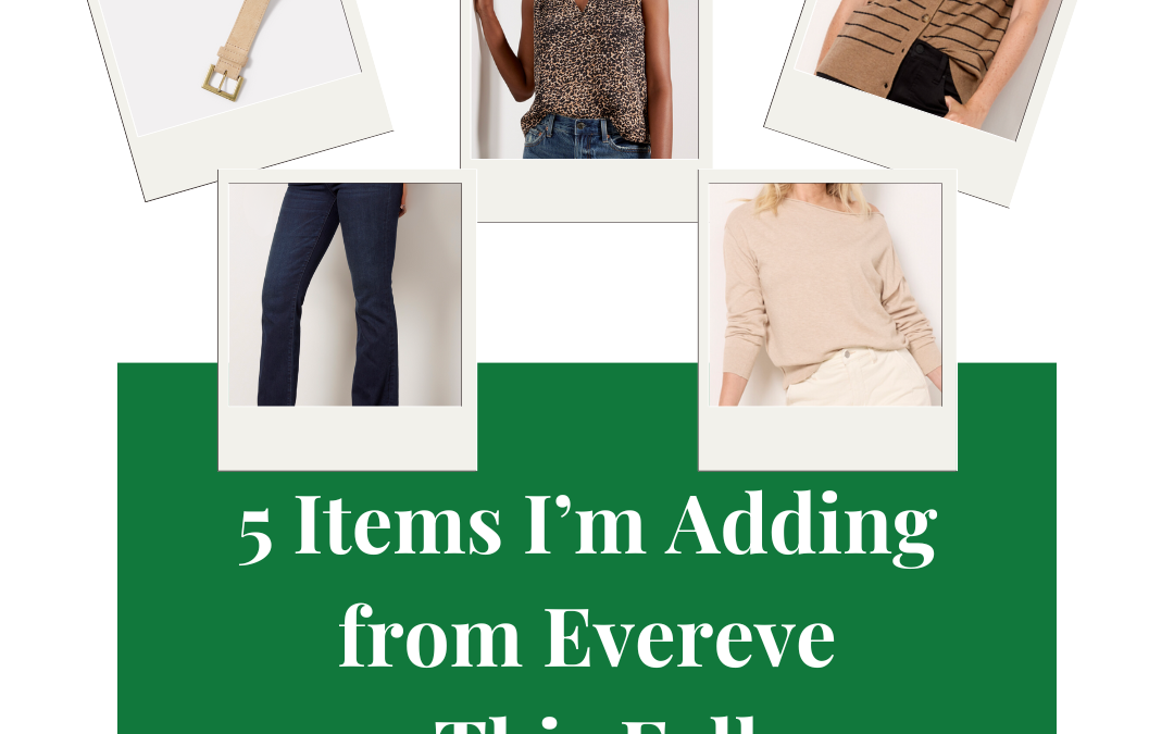 5 Items I'm Adding from Evereve