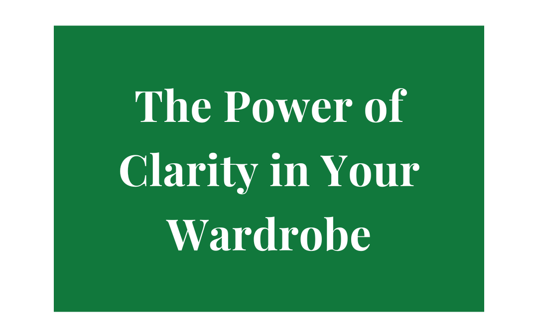 The Power of Clarity in Your Wardrobe: Dressing with Intention to Attract the Right Clients