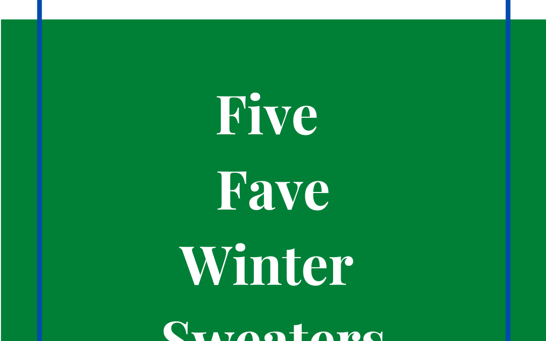 Five Favorite Winter Sweaters