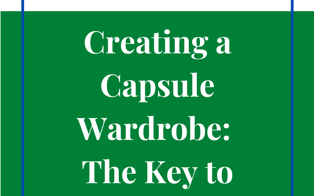 Creating a Capsule Wardrobe: The Key to Saving Time