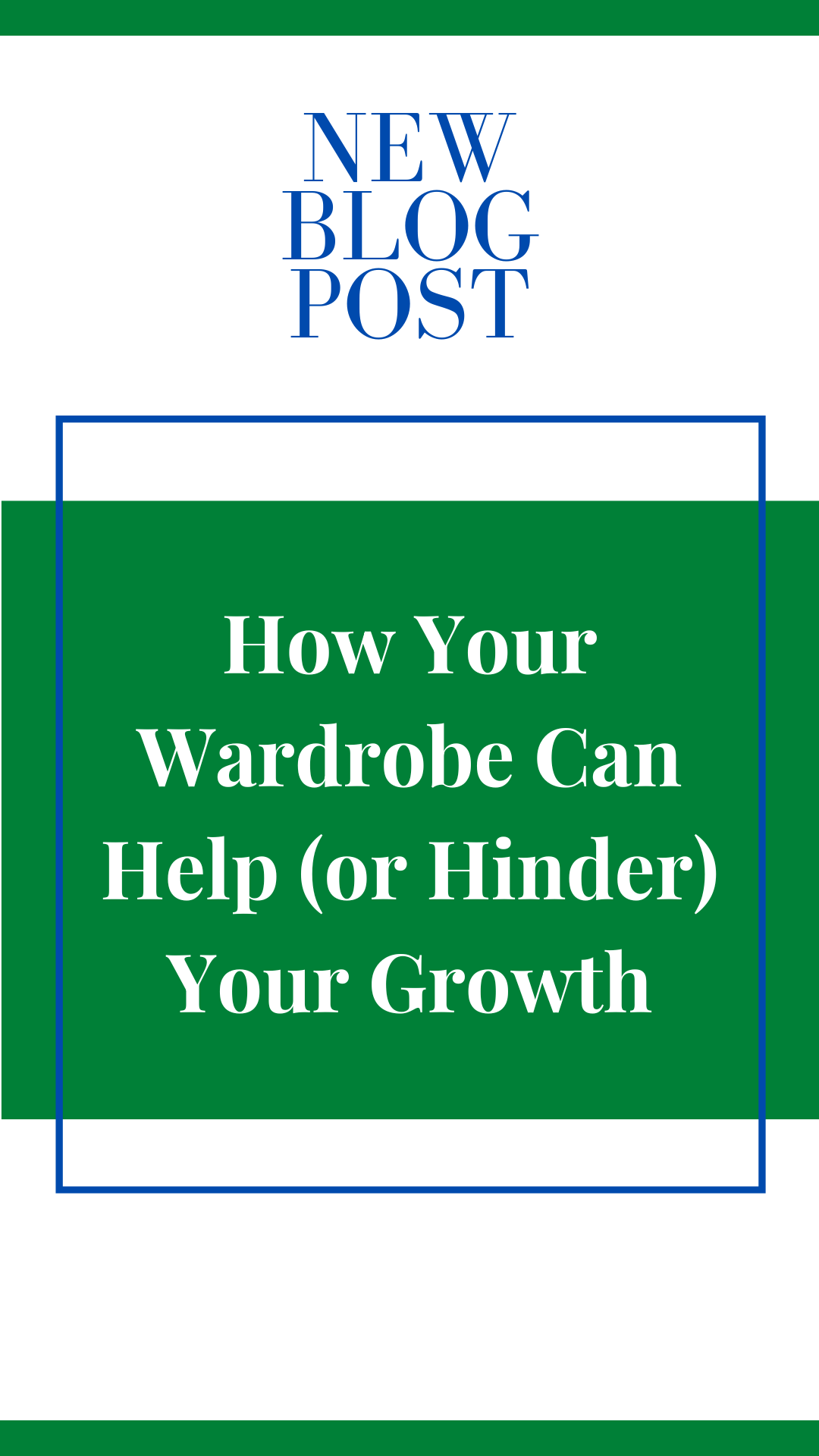 How Your Wardrobe Can Help (or Hinder) Your Growth